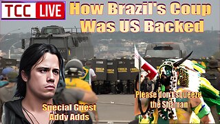 How Brazil’s Coup Attempt Was US Backed But Not J6 w/ Addy Adds