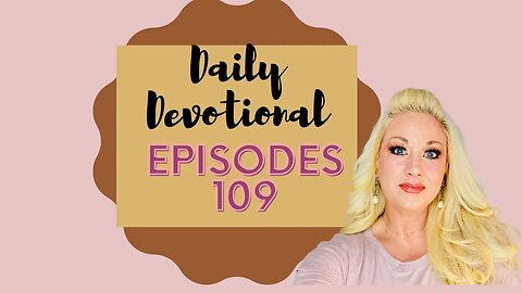 Daily devotional episode 109, Blessed Beyond Measure