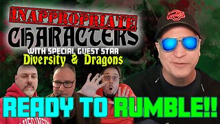 Inappropriate Characters: Ready to RUMBLE! - 05.19.2024