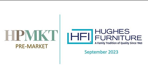 HFI-Hughes Furniture - Pre Market Sept 2023