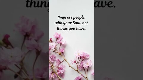 Impress People with Your Soul