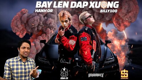 Billy100 & Hành OR (feat. DONAL) | BAY LEN DAP XUONG | Official Music Video REACTION