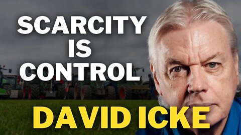 Scarcity Is Control | David Icke