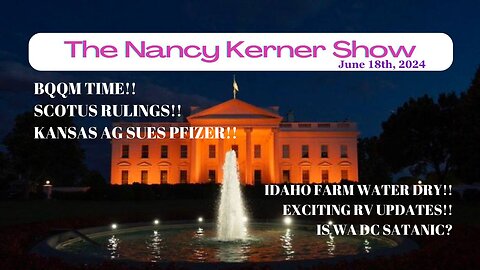 BQQM Time ! SCOTUS Rulings ! KS AG Sues PFIZER ! ID Farms Go DRY ! RV Updates ! Is DC Satanic?