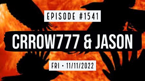 Must Watch Crrow777 & Jason Owen Benjamin #1541 | November 11, 2022