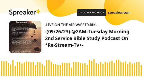 -(09/26/23)-@2AM-Tuesday Morning 2nd Service Bible Study Podcast On *Re-Stream-Tv+-