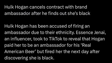 DID HULK HOGAN FIRE A WOMAN BECAUSE SHE WAS BLACK? WHY IM NOT SO SURE ABOUT HER STORY