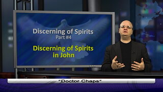 Discerning of Spirits, Part 4: In John 1 - 4