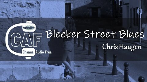 CAFree – Bleeker Street Blues – Chris Haugen