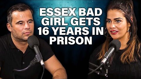 16 Years in Prison - Essex Bad Girl