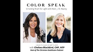 COLOR SPEAK, Season 4, Episode 13, with Chelsea Blackbird, Host of THE CHRISTIAN HEALTHCLUB PODCAST