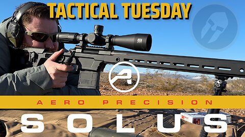 AERO PRECISION SOLUS Competition Rifle - TACTICAL TUESDAY