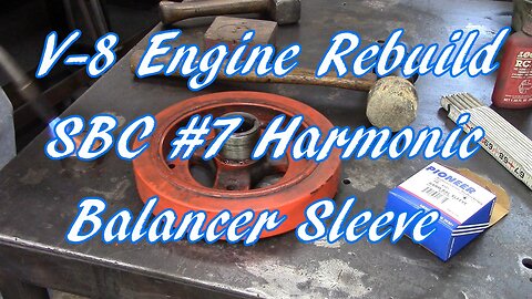 V-8 Engine Rebuild SBC #7 Harmonic Balancer Sleeve Install