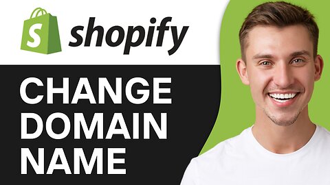 HOW TO CHANGE SHOPIFY DOMAIN NAME