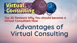 Top 20 Reasons Why You should become a Virtual Consultant Now | Advantages of Virtual Consulting