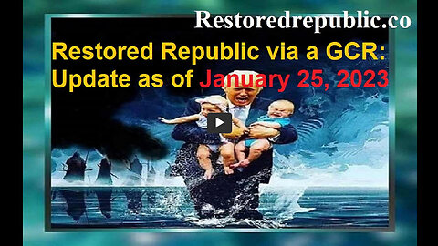Restored Republic via a GCR Update as of January 25, 2023