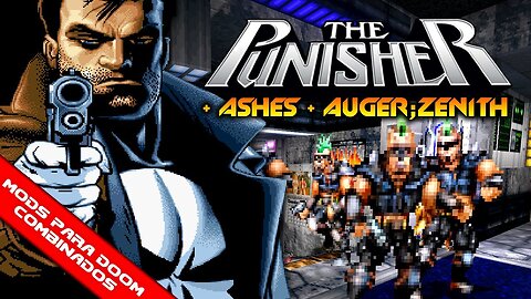 The Punisher + Ashes Monster Pack + AUGER;ZENITH [Mods para Doom Combinados]