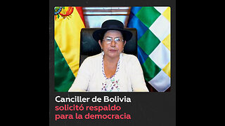 Canciller de Bolivia pide apoyo para respetar valores democráticos