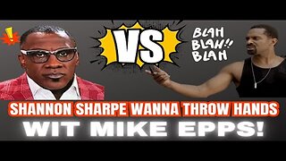 Shannon Sharpe Wanna Put Hands On Mike Epps 😳 THIS IS SERIOUS ‼️