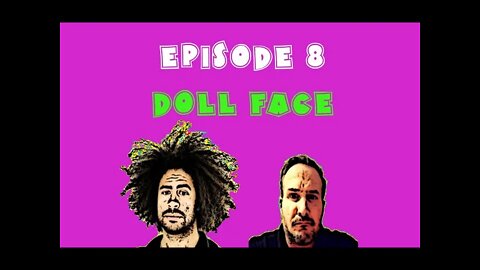 COOKIE & CREAM PODCAST episode 8, Doll Face