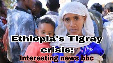 Ethiopia's Tigray crisis: hundred starve to death after food aid suspended - interesting news bbc