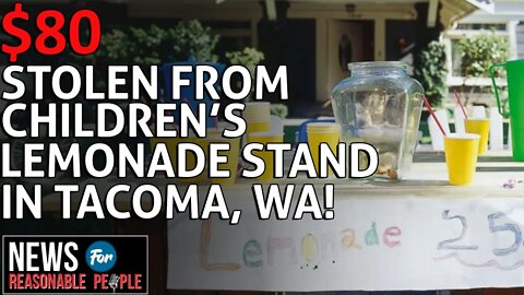 Tacoma Girls Lemonade Stand Robbed - Thief Had Getaway Car At The Ready