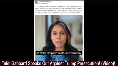 Tulsi Gabbard Speaks Out Against Trump Persecution! (Video)!