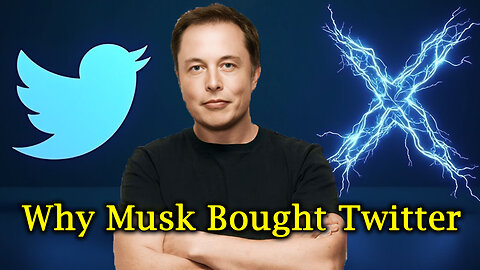 The Real Reason Elon Musk Bought Twitter: Inside the X Rebrand