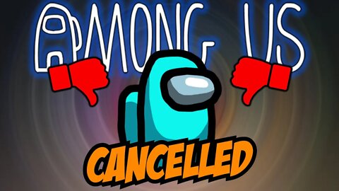 Among Us Has Just Been "CANCELLED"