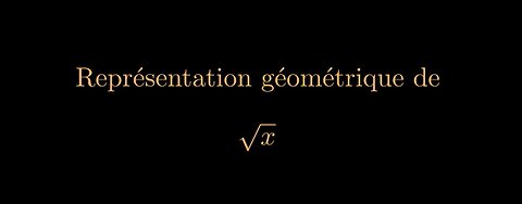 Représentation géométrique de la racine carrée d'un nombre réel positif