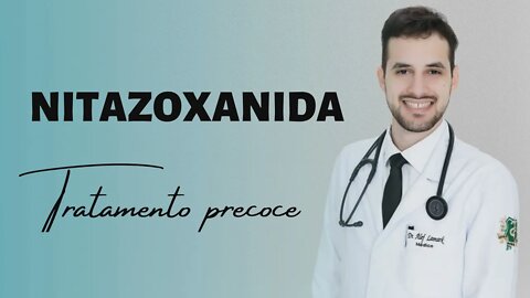 NITAZOXANIDA: tratamento precoce | Dr. Álef Lamark