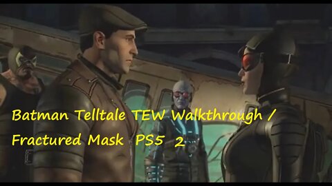 Batman Telltale TEW Walkthrough / Fractured Mask (2) PS5