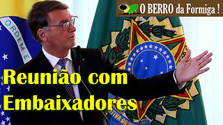 Vídeo Proibido da Reunião do Bolsonaro com Embaixadores-18/07/2022