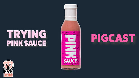 Trying Pink Sauce - PigCast