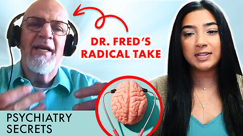 🤯 Uncovering Psychiatry’s Secrets🔥Dr. Fred's Radical Take 🤔Why Authenticity Matters More Than Meds 💥