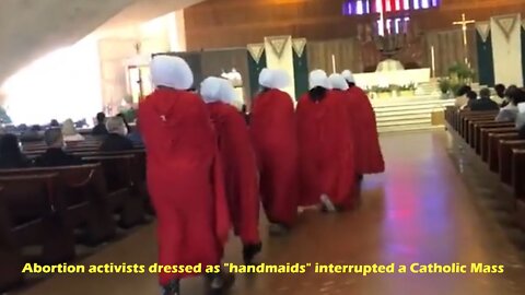 Abortion activists dressed as handmaids interrupted a Catholic Mass at a San Francisco cathedral