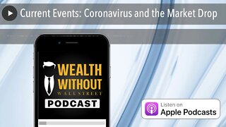 Current Events: Coronavirus and the Market Drop