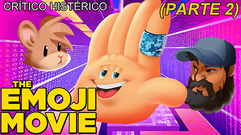 The Emoji Movie (Parte 02) - Crítico Histérico