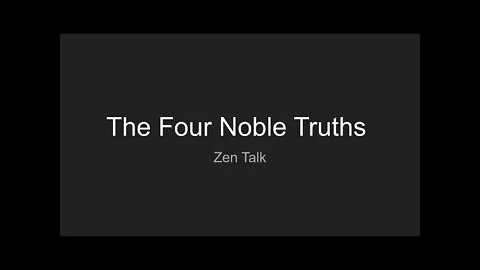 Zen Talk - The Four Noble Truths