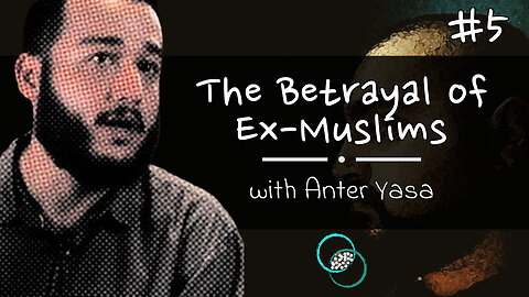 Anter Yasa: The Betrayal of Ex-Muslims | #5 | Reflections | The World of Momus Podcast