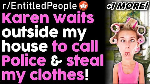 r/EntitledPeople Crazy Karen Calls Cops In Plot To Steal My Clothes! | Storytime Reddit Stories