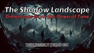 The Shadow Landscape - Dimensions from the Dawn of Time