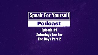 Episode 9 - Saturdays Are For The Boys Part 2