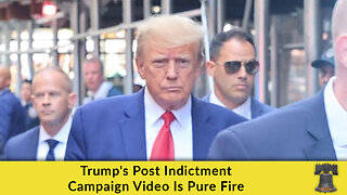 Trump's Post Indictment Campaign Video Is Pure Fire