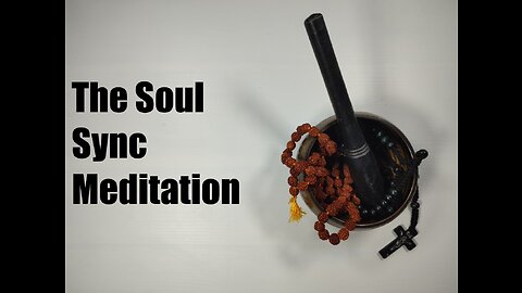 The Soul Sync Meditation