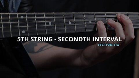 5TH STRING - SECONDTH INTERVAL