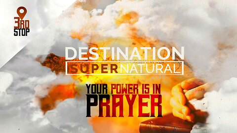 Destination: SUPERNATURAL, Part 3 "Your Power Is In Prayer" - Terry Mize TV