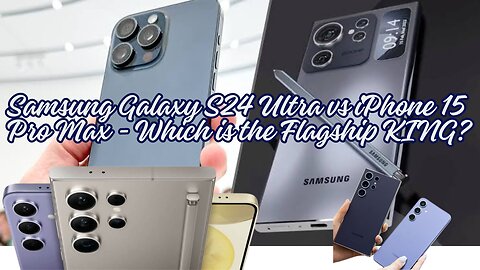 Samsung Galaxy S24 Ultra vs iPhone 15 Pro Max - Which is the Flagship KING?