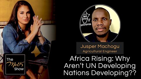 Mel K & Jusper Machogu | Africa Rising: Why Aren’t UN Developing Nations Developing??