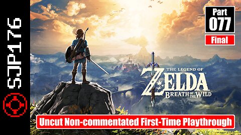 The Legend of Zelda: Breath of the Wild—Part 077 (Final)—Uncut Non-commentated First-Time Playthrough